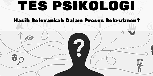 Apa itu tes Psikologi? dan bagaimana persiapan agar lolos tes tersebut? Apa itu tes Psikologi? dan bagaimana persiapan agar lolos tes tersebut?